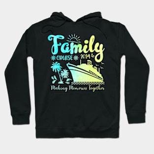 Family Cruise 2024 Making Memories Together Hoodie